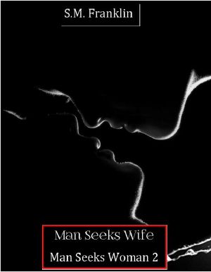 [Man Seeks Woman 02] • Man Seeks Wife